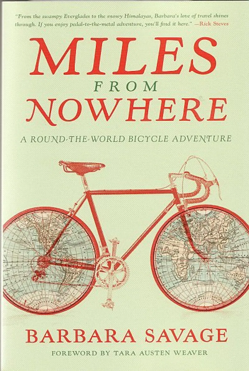 Miles from Nowhere A Round the World Bicycle Adventure